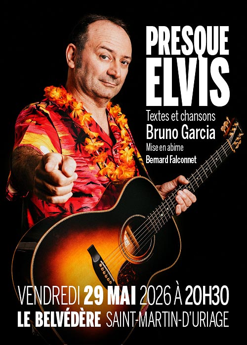Affiche du spectacle de Bruno Garcia "Presque Elvis"