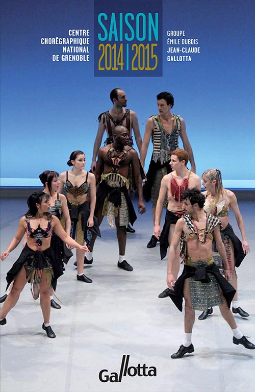 Catalogue de saison 2014-2015 du Centre chorégraphique national de Grenoble - Gallotta