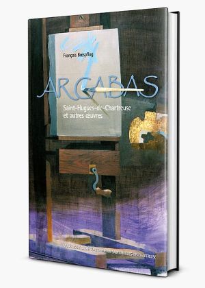 Mise en page du livre Arcabas, Saint-Hugues-de-Chartreuse et autres œuvres